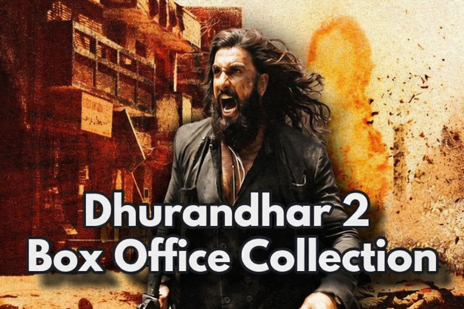 Dhurandhar 2 Box Office Collection update with intense action scene and explosion background